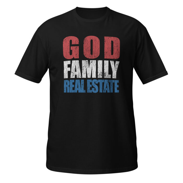 God, Family, Real Estate Men's T-Shirt