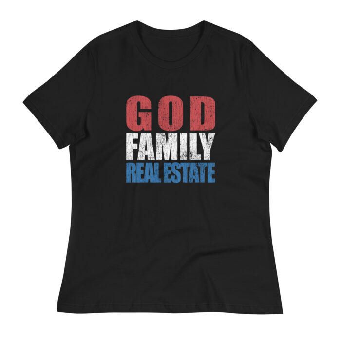 God, Family, Real Estate Women's T-Shirt